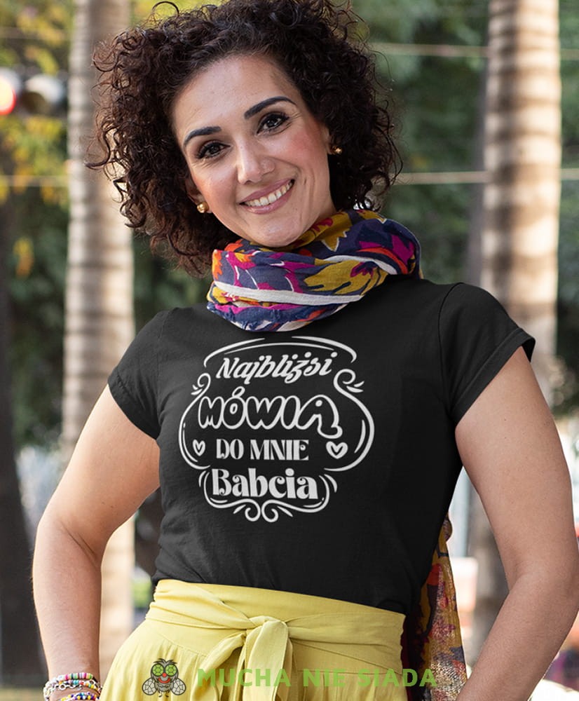 Koszulka dla babci - Najbliżsi mówią do mnie babcia