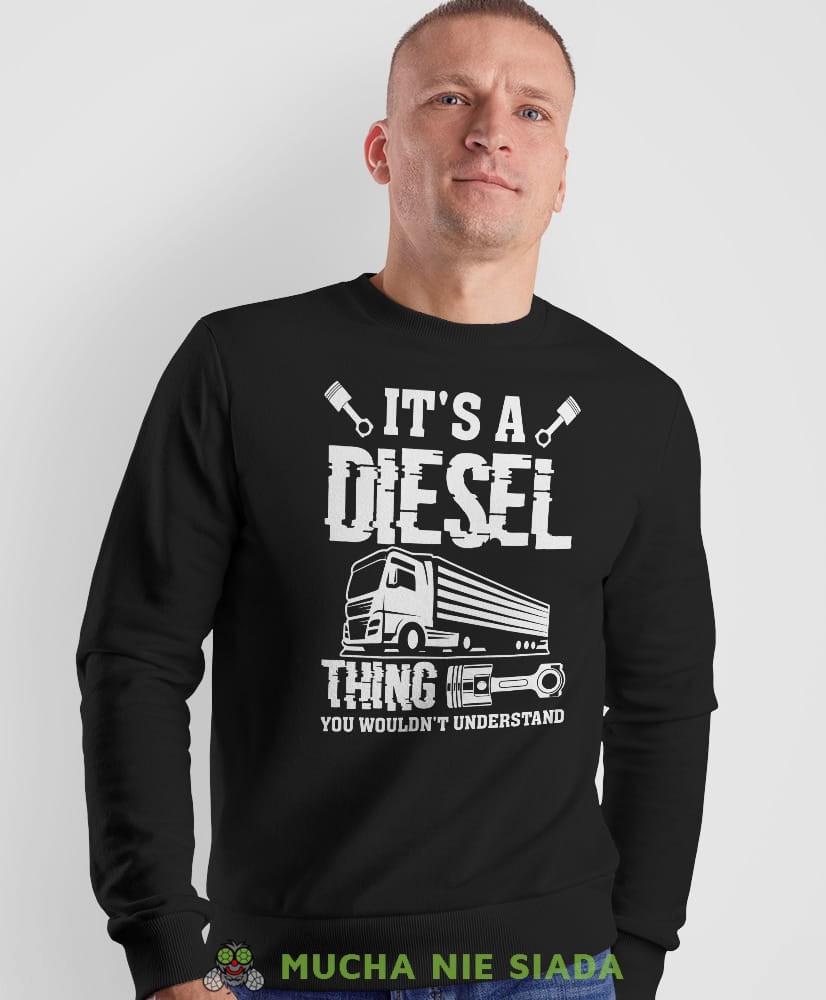 Bluza bez kaptura - It's a diesel thing you wouldn't understand
