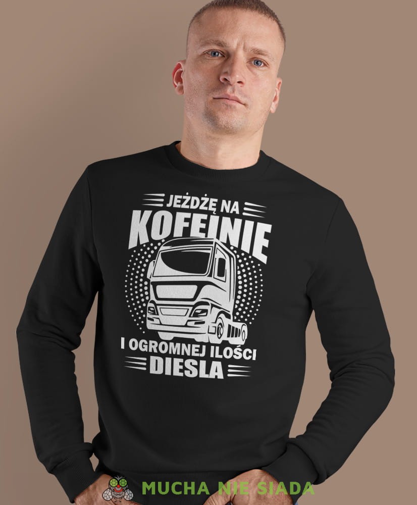 Bluza bez kaptura - Jeżdżę na kofeinie i ogromnej ilości diesla