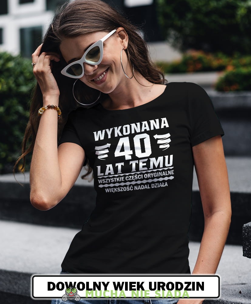 Damska Koszulka Urodzinowa - Wykonana 30; 40; 50; 60; 70 lat temu wszystkie części oryginalne większość nadal działa