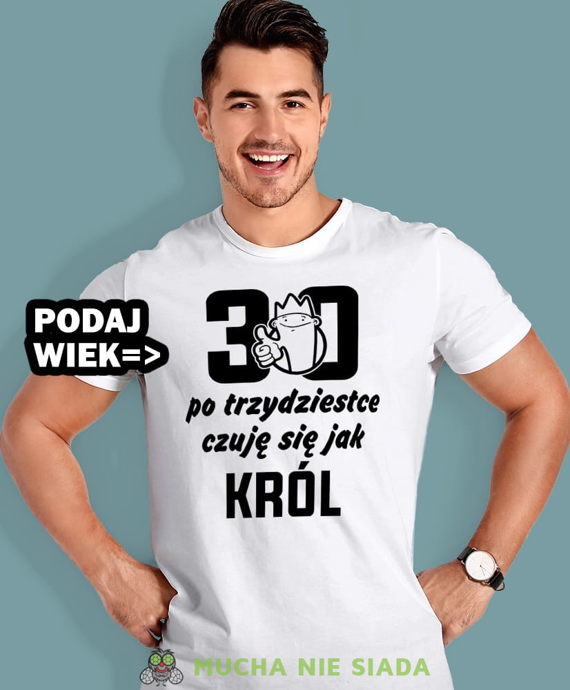 Męska koszulka Urodzinowa -  Po 20 30 40 50 60 70 80 czuję się jak król