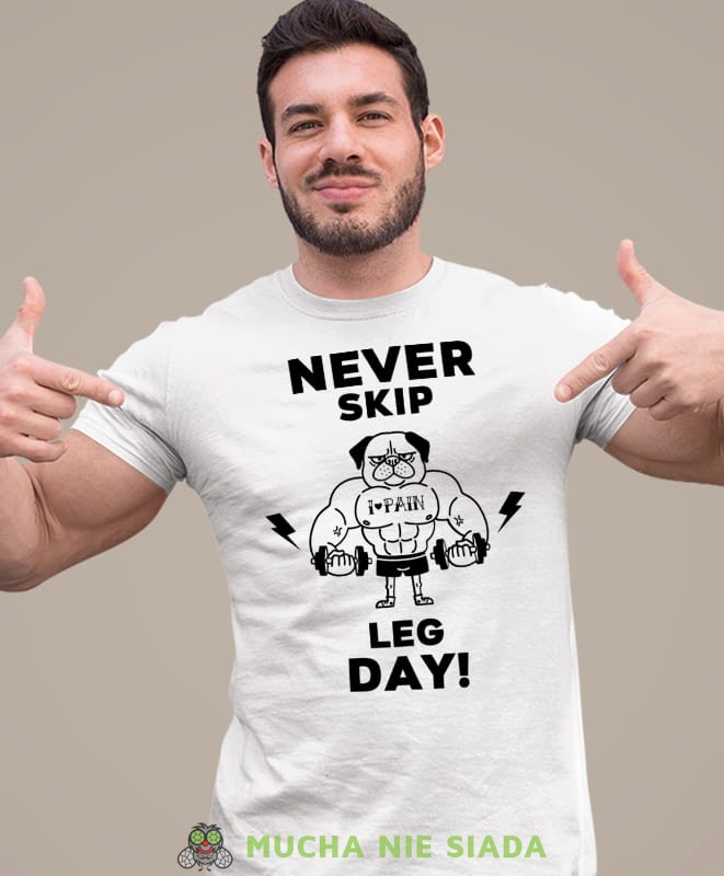 never skip leg day, biała koszulka na siłownię, męska koszulka, koszulka sportowa, na sport, gym, na siłownię.jpg