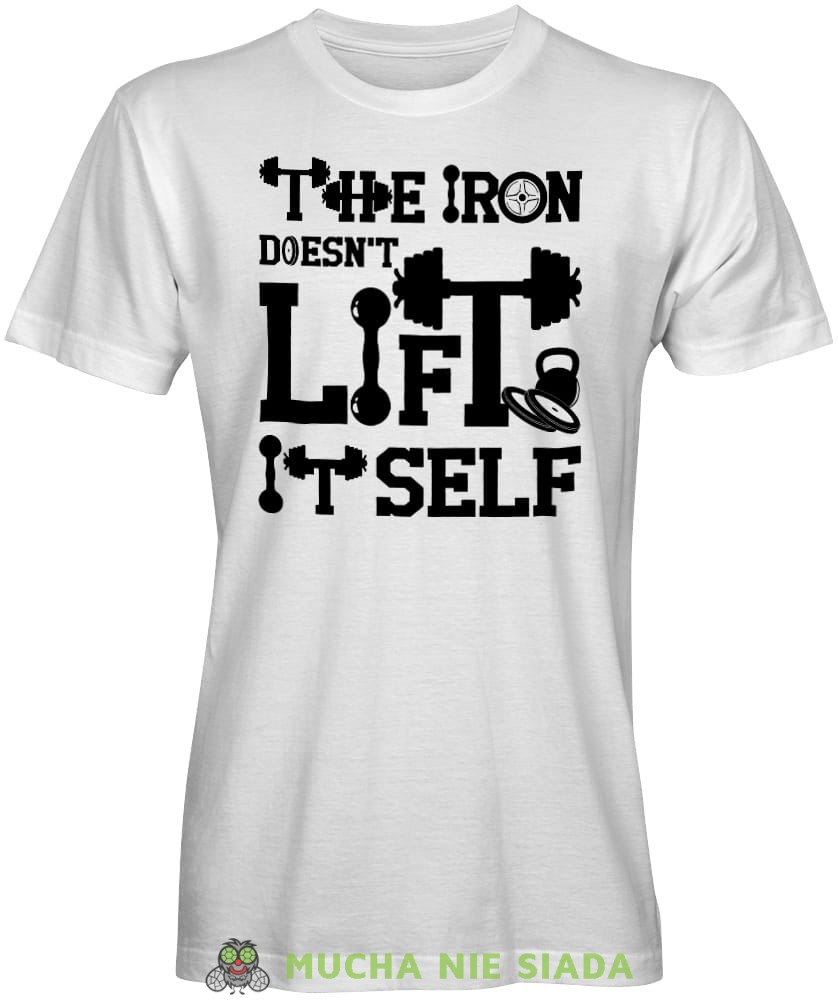 The iron doesn't lift it self, biała koszulka na siłownię, męska koszulka, koszulka sportowa, crossfit, gym, na siłownię.jpg