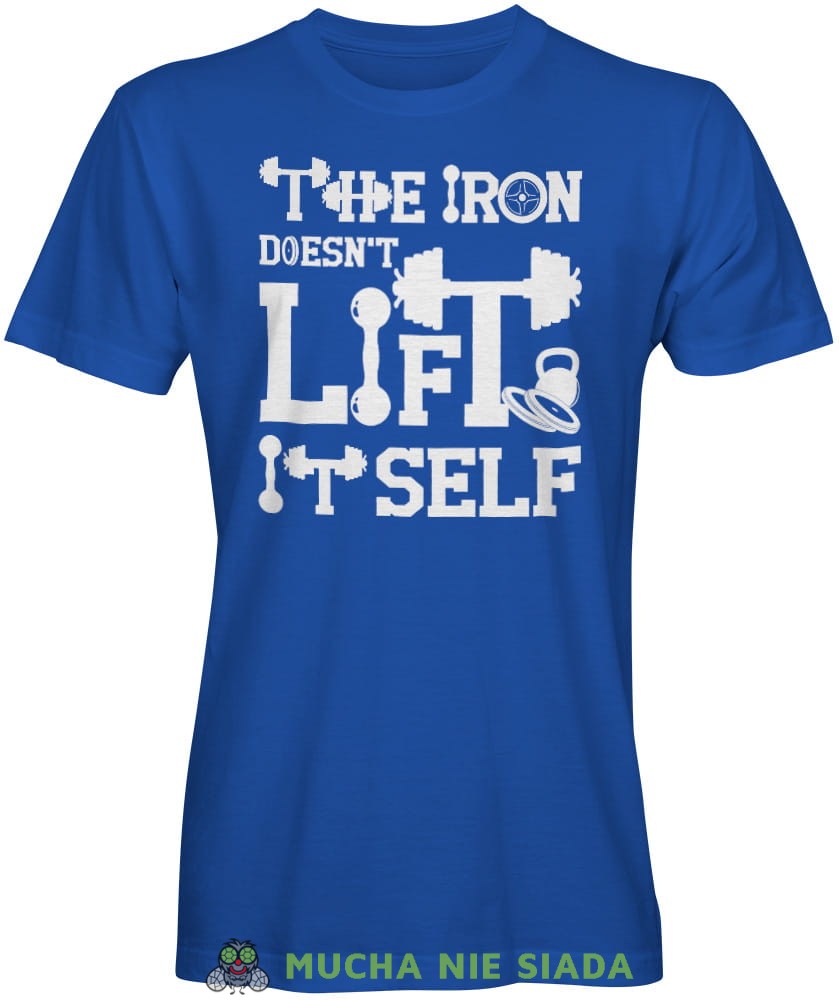 The iron doesn't lift it self, niebieska koszulka na siłownię, męska koszulka, koszulka sportowa, crossfit, gym, na siłownię.jpg