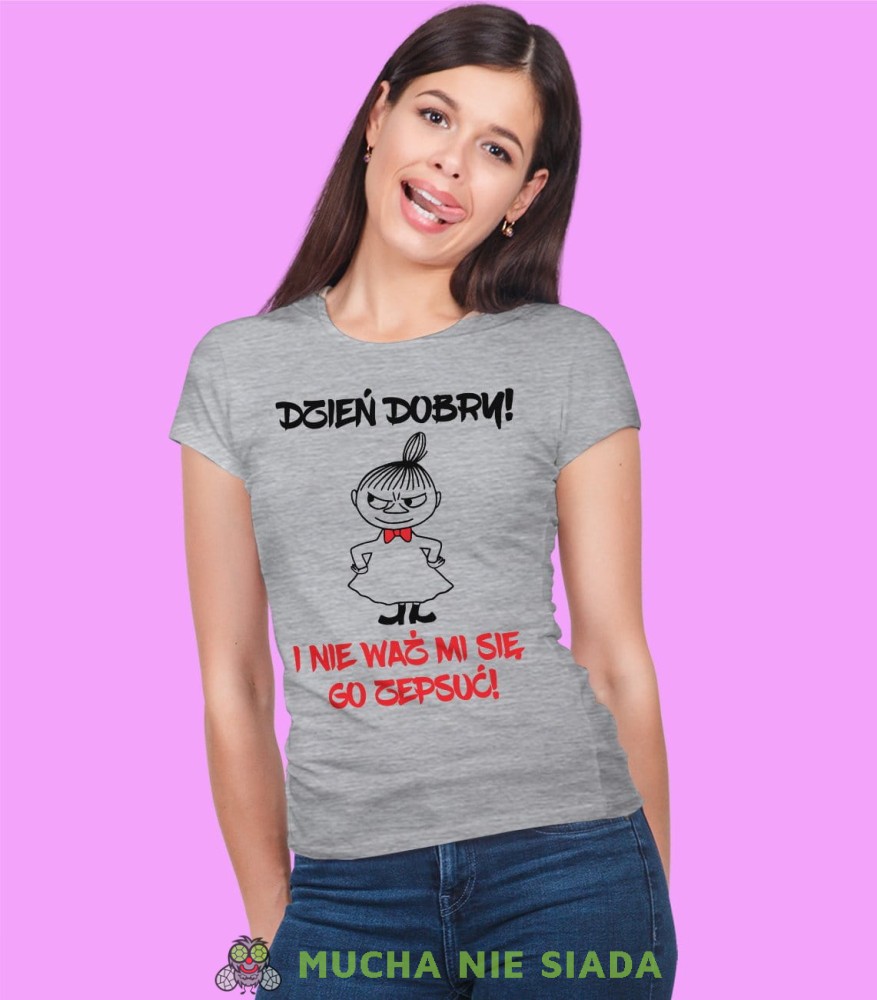 Dzień dobry i nie waż mi się go popsuć. Mała Mi