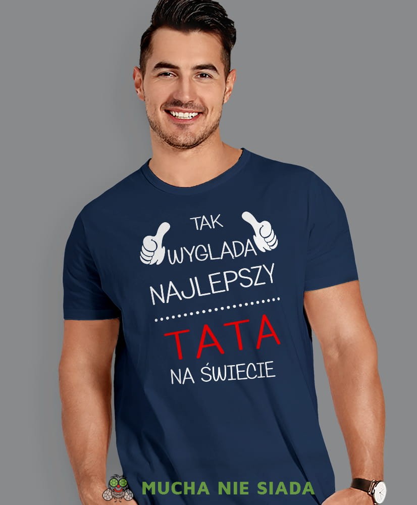 Tak wygląda najlepszy tata na świecie, granatowa koszulka, dzień taty, koszulka dla ojca, koszulka na dzień ojca, t-shirt dla taty, prezent dla taty, koszulka męska, mucha nie siada.jpg