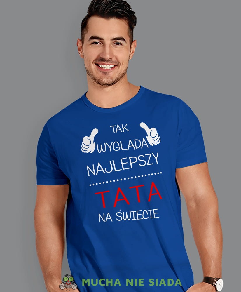 Tak wygląda najlepszy tata na świecie, niebieska koszulka, dzień taty, koszulka dla ojca, koszulka na dzień ojca, t-shirt dla taty, prezent dla taty, koszulka męska, mucha nie siada.jpg