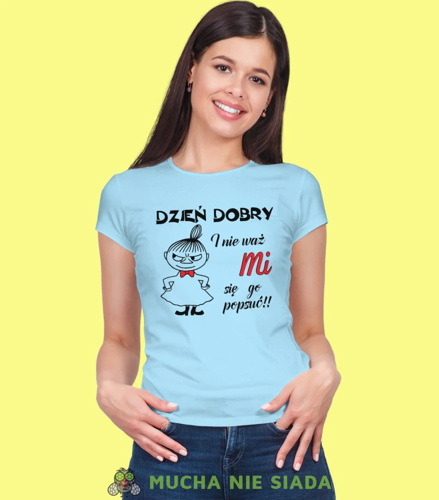 Dzień dobry i nie waż mi się go popsuć!! Damska koszulka Mała Mi