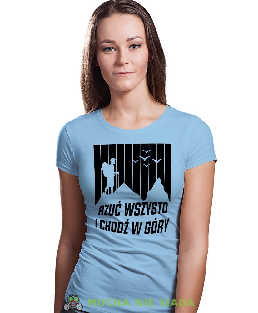 Damska koszulka z nadrukiem - Rzuć wszystko i chodź w góry - Idealna za wypad w góry, jasnoniebieska koszulka z nadrukiem, wycieczka w góry, górska wyprawa, T-shirt dla miłośników turystyki górskiej, mucha nie siada koszulki.jpg