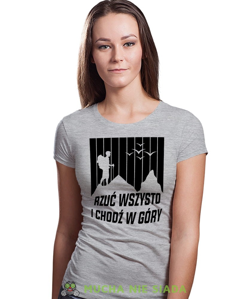 Damska koszulka z nadrukiem - Rzuć wszystko i chodź w góry - Idealna za wypad w góry, szara koszulka z nadrukiem, wycieczka w góry, górska wyprawa, T-shirt dla miłośników turystyki górskiej, mucha nie siada koszulki.jpg