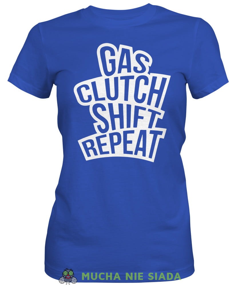 Gas clutch shift repeat, niebieska damska koszulka, koszulka motocyklowa, koszulka dla motocyklistki, damska koszulka na motocykl, koszulka dla miłośniczki motocykli, motocykl, mucha nie siada sklep.jpg