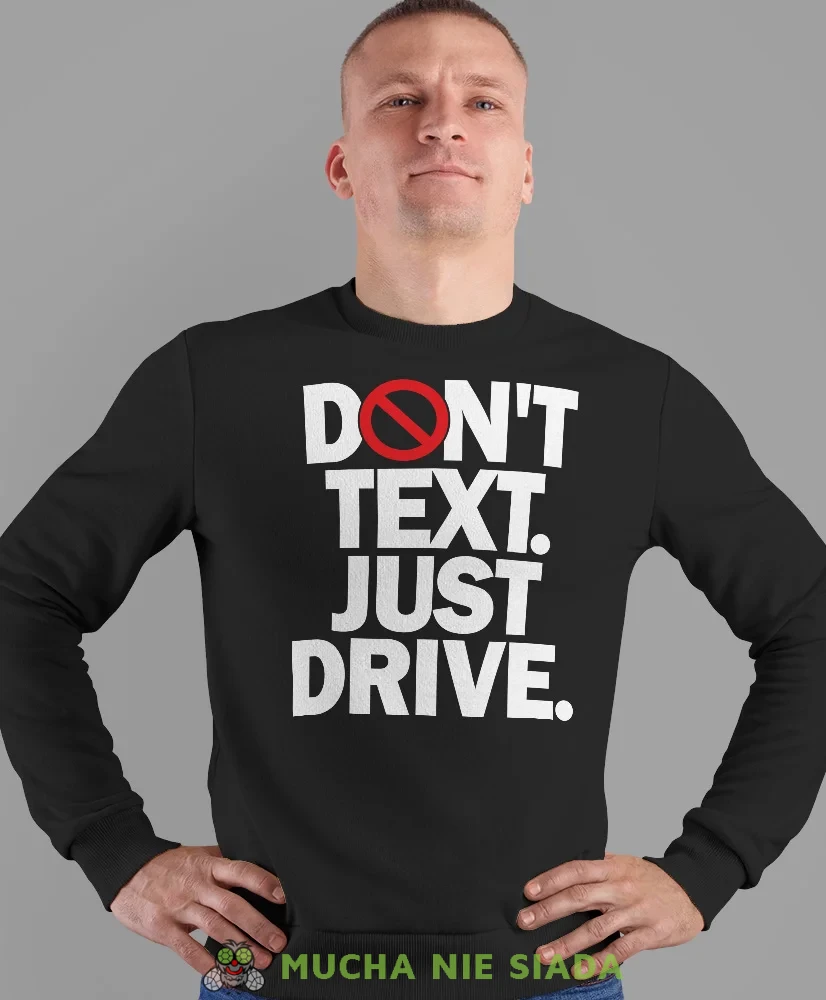 Don't text just drive, czarna bluza bez kaptura, prezent dla kierowcy tira, prezent dla kierowcy ciężarówki, bluza dla kierowcy ciężarówki, bluzy dla kierowcy, mucha niesiada, mns.webp