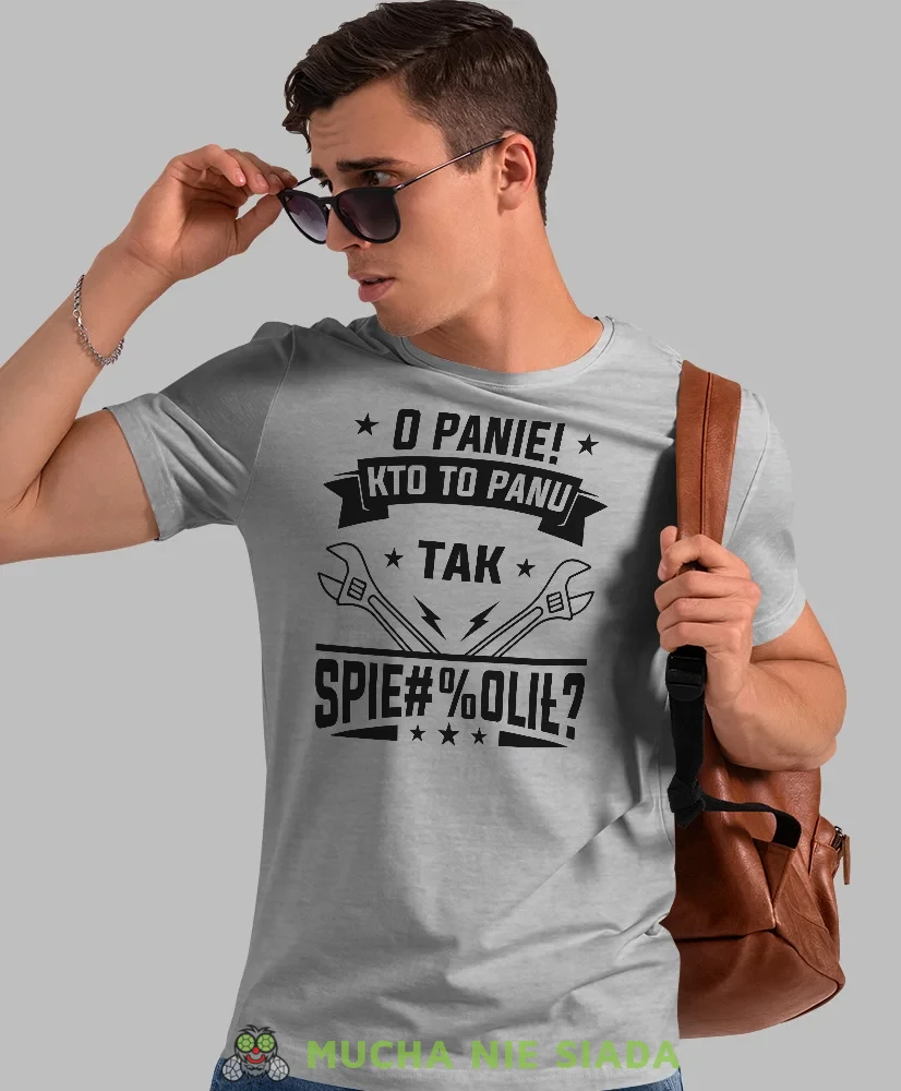 O panie kto to panu tak, szara męska koszulka, prezent dla mechanika, koszulka z nadrukiem dla mechanika, koszulka dla mechanika, koszulki dla mechanika, mucha niesiada, mns.webp