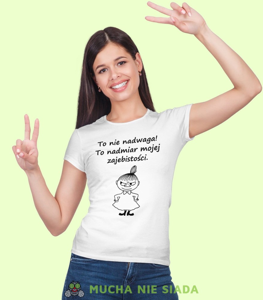 To nie nadwaga to nadmiar mojej zajebistości Damska koszulka Mała Mi