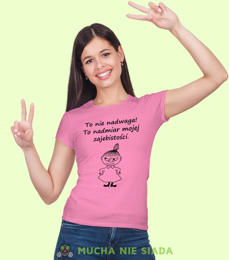 To nie nadwaga to nadmiar mojej zajebistości Damska koszulka Mała Mi