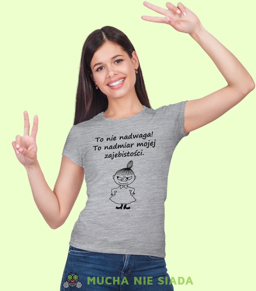 To nie nadwaga to nadmiar mojej zajebistości Damska koszulka Mała Mi
