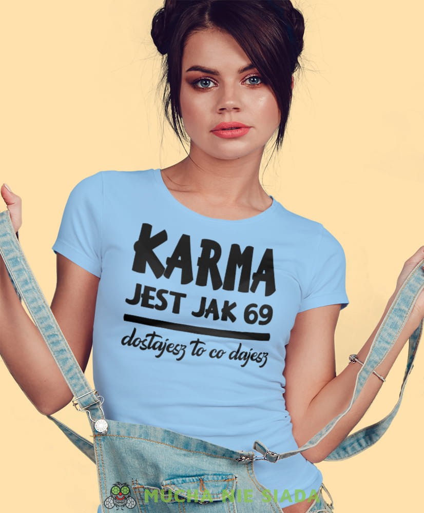 karma jest jak 69 dostajesz to co dajesz, jasnoniebieska damska koszulka z nadrukiem na prezent dla dziewczyny dla żony.jpg