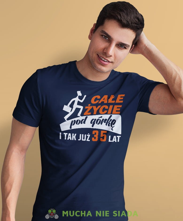 całe życie pod górkę i tak już... męska granatowa koszulka urodzinowa z nadrukiem na urodziny.png.jpg