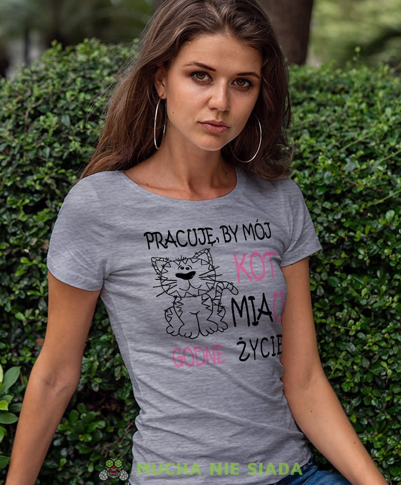 pracuje by mój kot miau godne życie szara damska koszulka z nadrukiem na prezent dla dziewczyny dla żony.jpg