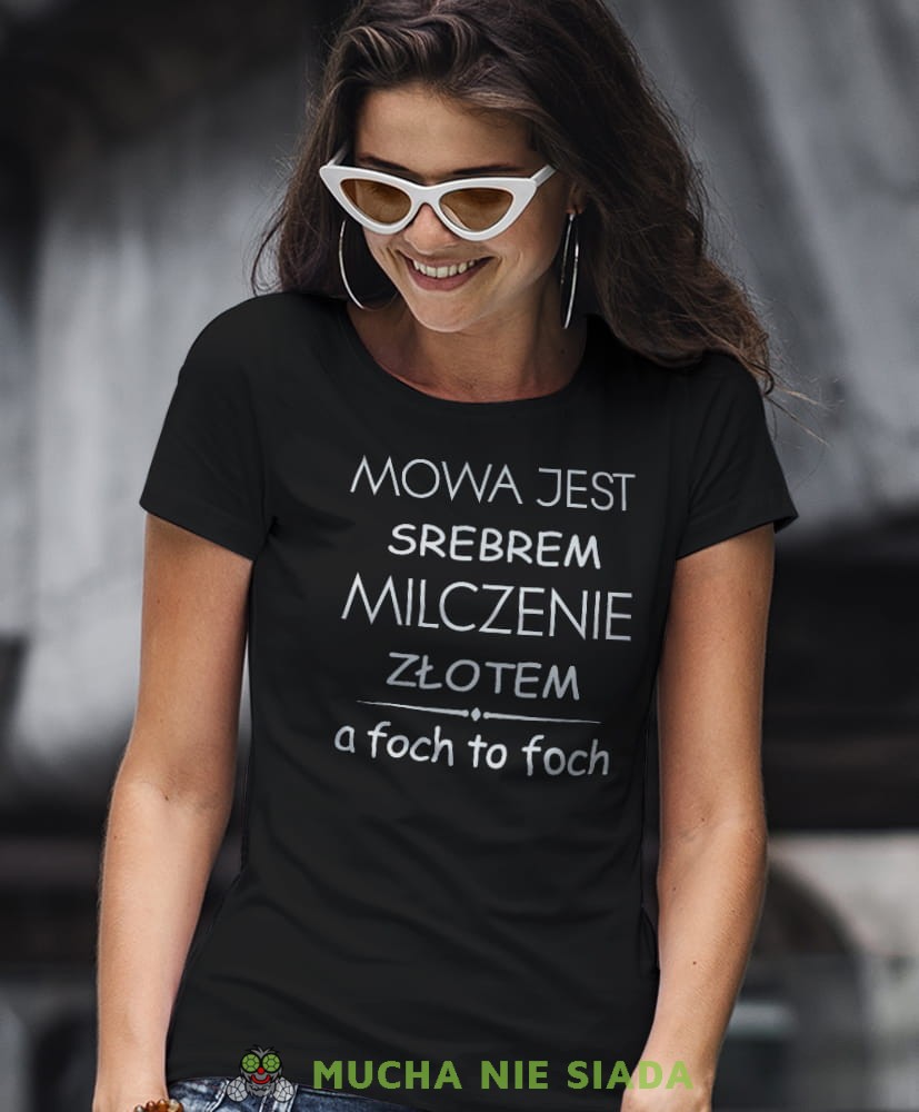 mowa jest srebrem milczenie złotem a foch to foch czarna koszulka z nadrukiem na prezent dla dziewczyny dla żony.jpg