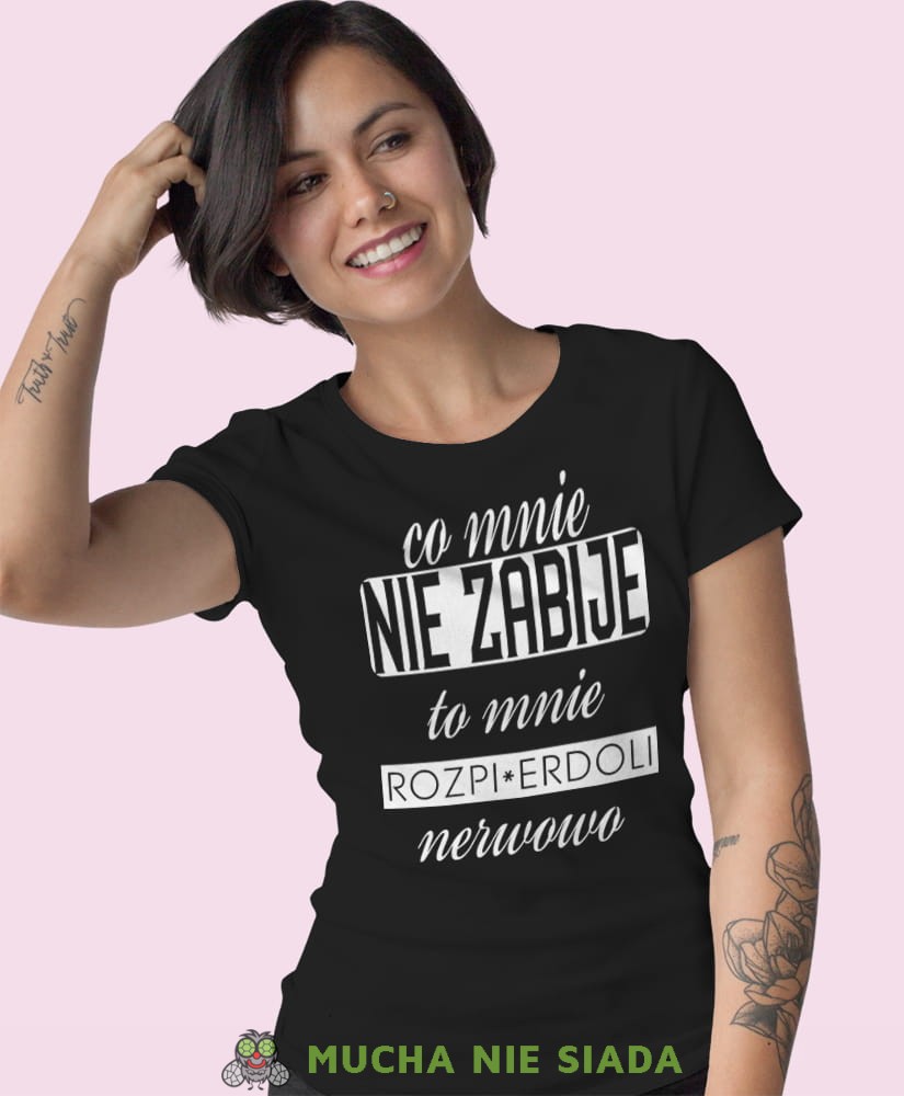 co mie nie zabije to mnie rozpierdoli nerwowo czarna damska koszulka z nadrukiem na prezent dla dziewczyny.jpg