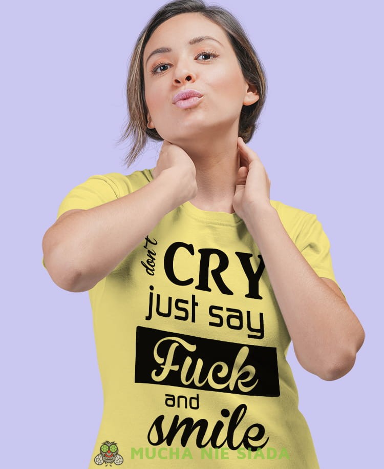 don't cry just say fuck and smile żółta damska koszulka z nadrukiem na prezent dla dziewczyny.jpg