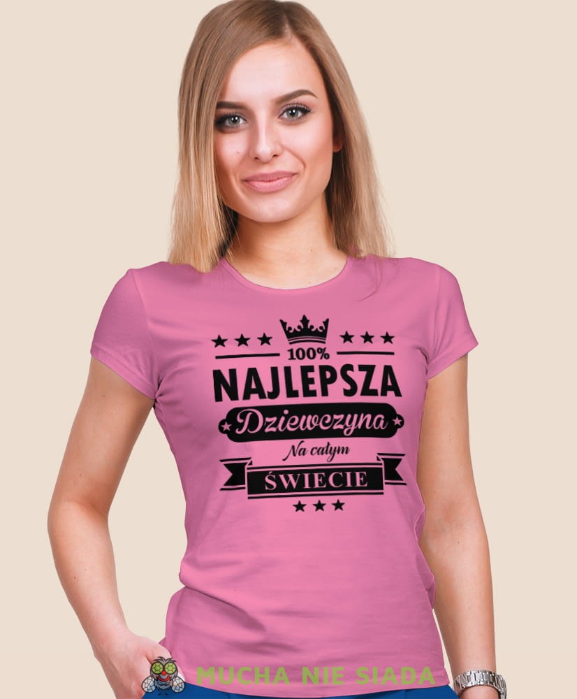 najlepsza dziewczyna na całym świecie różowa koszulka damska z nadrukiem dla dziewczyny na prezent urodziny.jpg