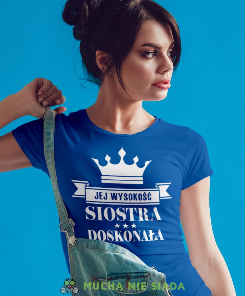 jej wysokość siostra doskonała niebieska koszulka damska z nadrukiem dla siostry na prezent urodziny.jpg