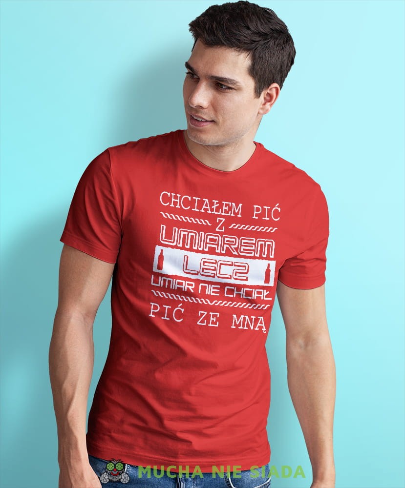 chciałem pić z umiarem lecz umiar nie chciał pić ze mną czerwona męska koszulka z nadrukiem na co dzień, na prezent, fajna koszulka dla chłopaka.jpg