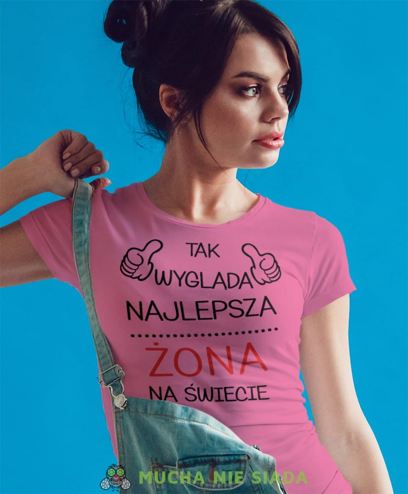 tak wygląda najlepsza żona na świecie różowa koszulka damska z nadrukiem dla żony na prezent urodziny.jpg
