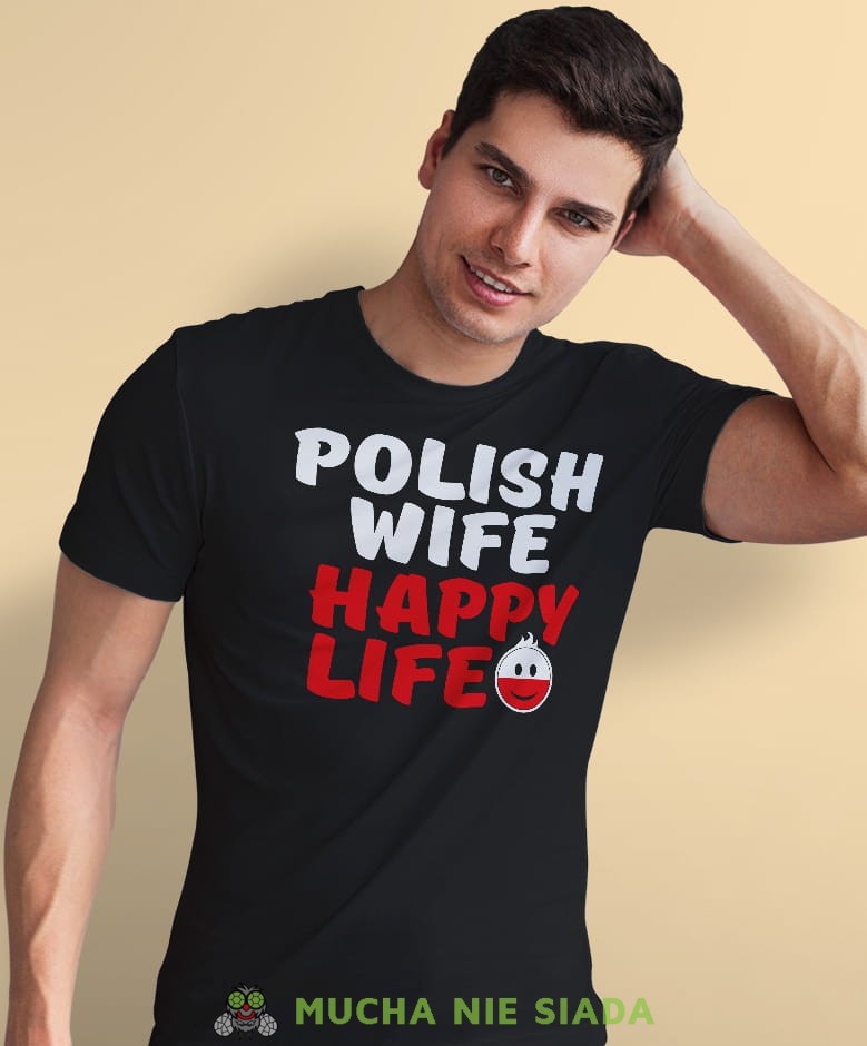 polish wife happy life, czarna męska koszulka z nadrukiem, koszulka patriotyczna, koszulki z grafiką patriotyczną, dla mężczyzny, dla chłopaka na prezent, koszulka Polska, koszulki Polska.jpg