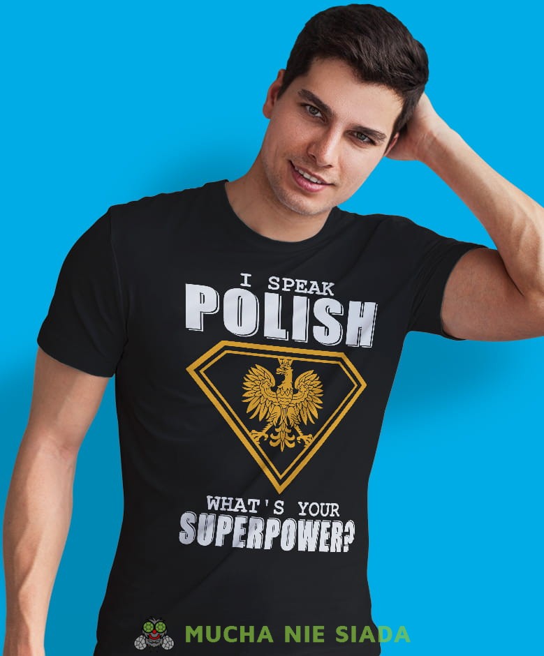 i speak Polish what's your superpower, czarna męska koszulka z nadrukiem, koszulka patriotyczna, koszulki z grafiką patriotyczną, dla mężczyzny, dla chłopaka na prezent, koszulka Polska, koszulki Polska.jpg