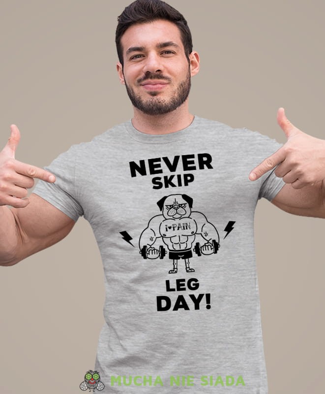 never skip leg day, szara koszulka na siłownię, męska koszulka, koszulka sportowa, na sport, gym, na siłownię.jpg