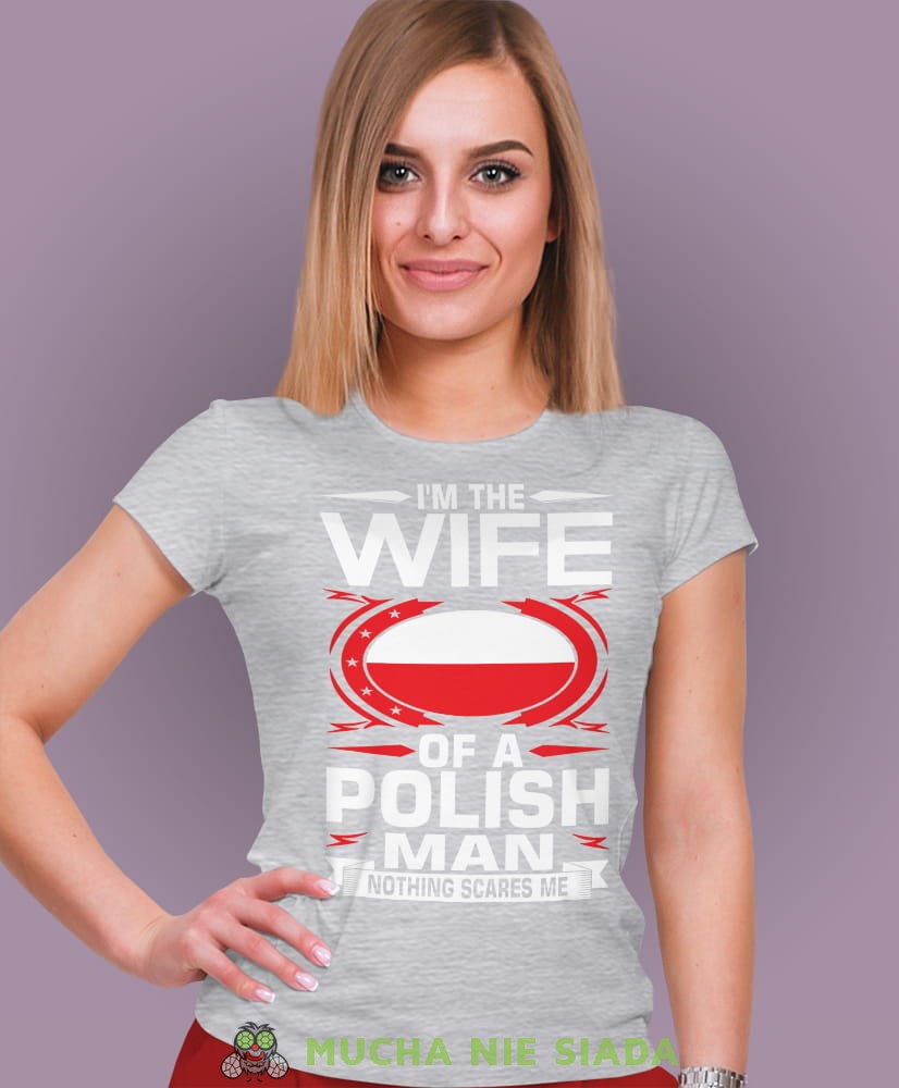i'm the wife of a polish man nothing scares me szara damska koszulka patriotyczna, patriotka, koszulka dla niej, dla dziewczyny, koszulka na prezent.jpg