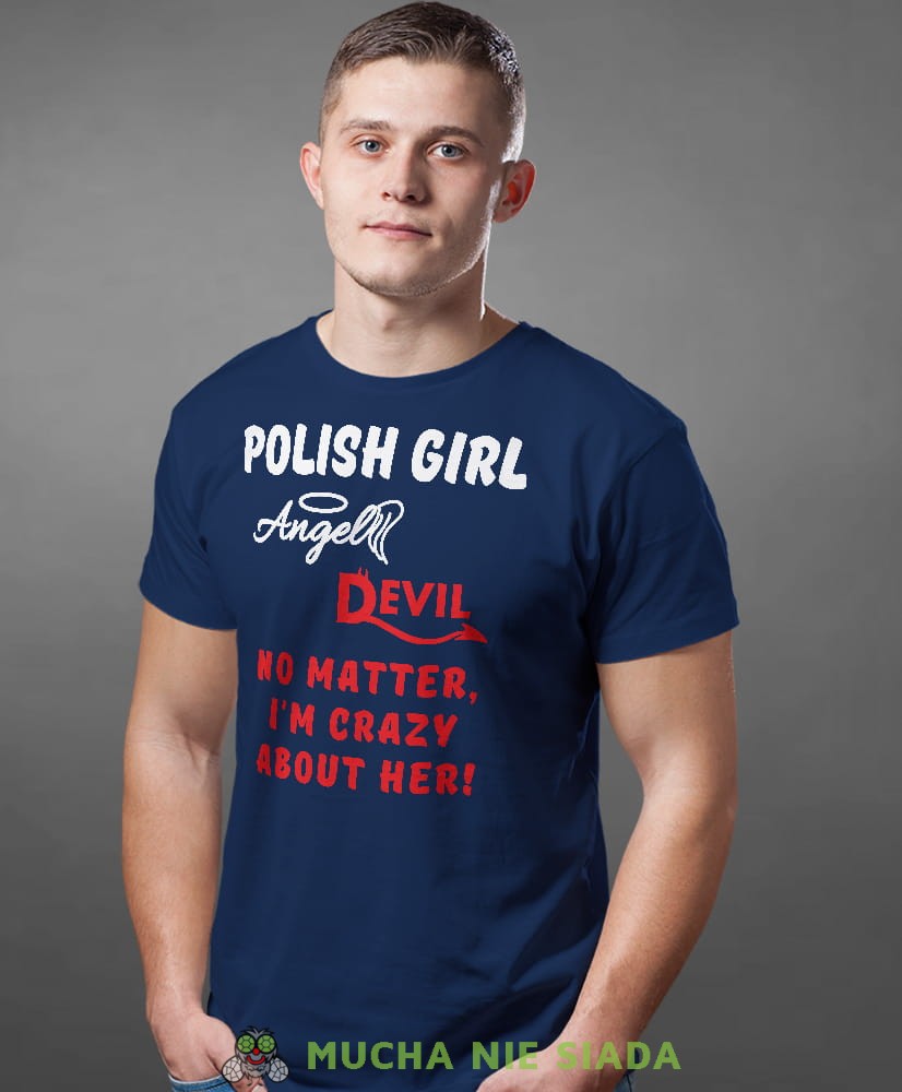 polish girl angel devil no matter i'm crazy about her, granatowa męska koszulka z nadrukiem, koszulka patriotyczna, koszulki z grafiką patriotyczną, dla mężczyzny, dla chłopaka na prezent, koszulka Polska, koszulki Polska.jpg