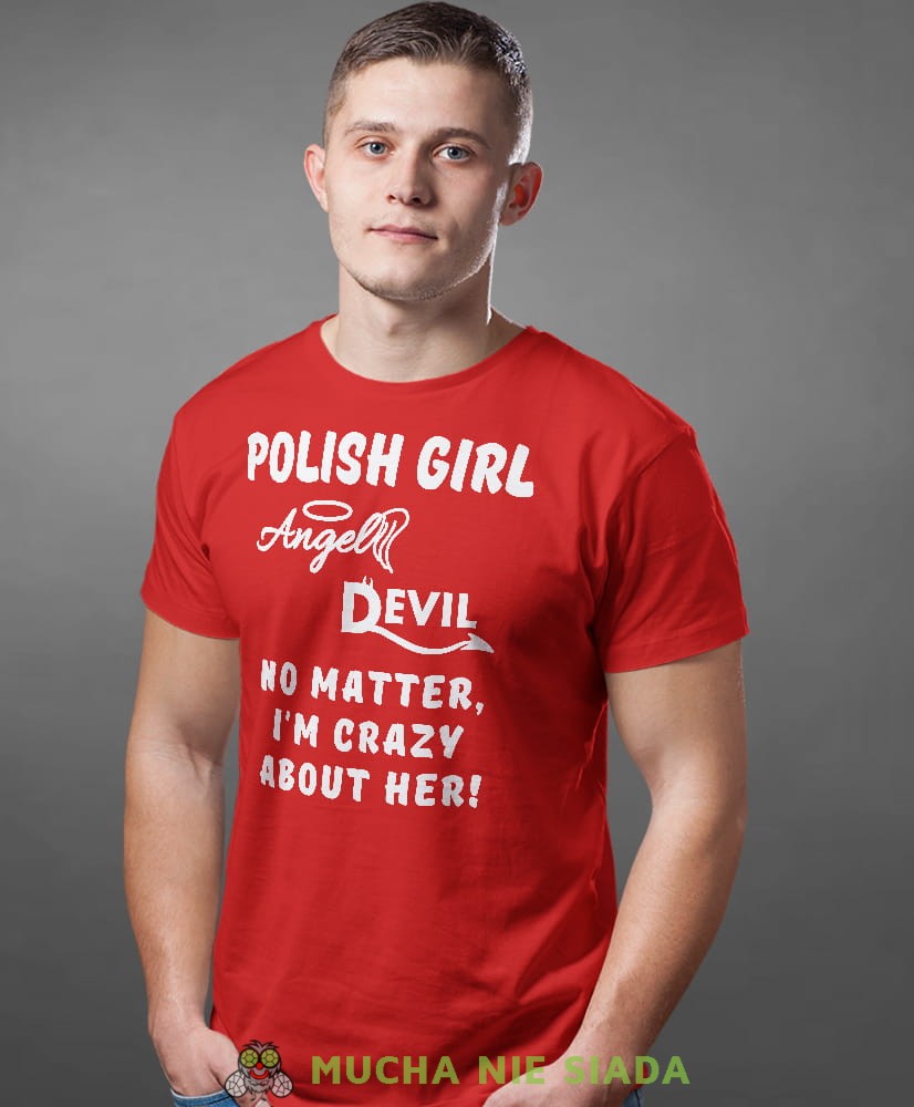 polish girl angel devil no matter i'm crazy about her, czerwona męska koszulka z nadrukiem, koszulka patriotyczna, koszulki z grafiką patriotyczną, dla mężczyzny, dla chłopaka na prezent, koszulka Polska, koszulki Polska.jpg