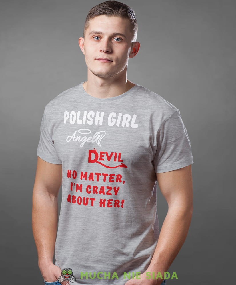polish girl angel devil no matter i'm crazy about her, szara męska koszulka z nadrukiem, koszulka patriotyczna, koszulki z grafiką patriotyczną, dla mężczyzny, dla chłopaka na prezent, koszulka Polska, koszulki Polska.jpg
