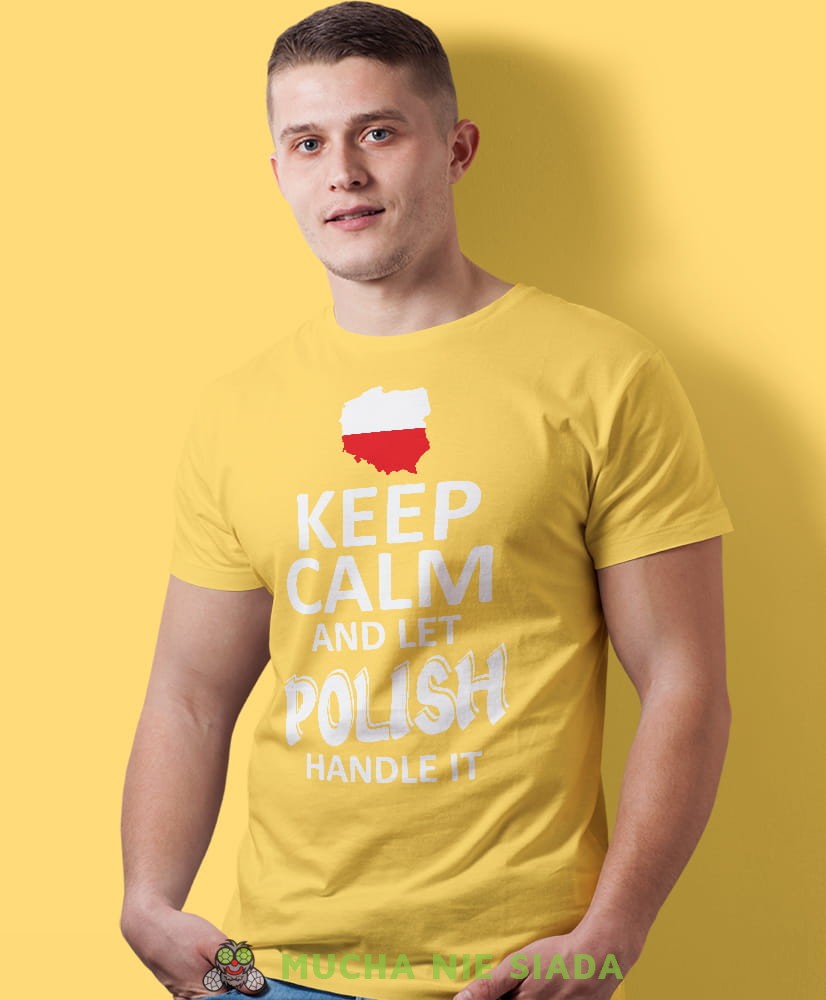 keep calm and let Polish handle it, żółta męska koszulka z nadrukiem, koszulka patriotyczna, koszulki z grafiką patriotyczną, dla mężczyzny, dla chłopaka na prezent, koszulka Polska, koszulki Polska.jpg