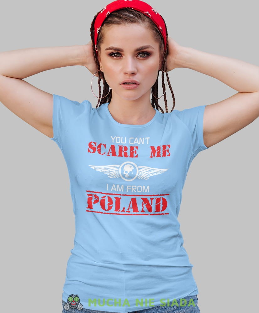 you can't scare me i am from poland jasnoniebieska damska koszulka patriotyczna, patriotka, koszulka dla niej, dla dziewczyny, koszulka na prezent.jpg