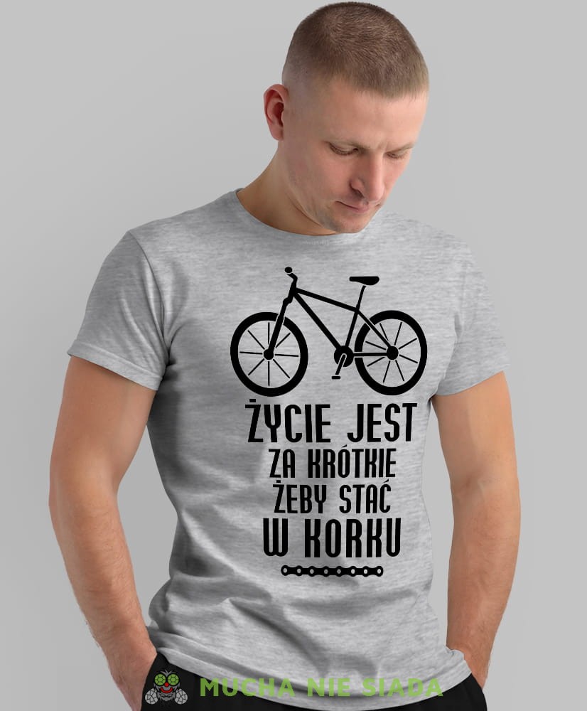 życie jest za krótkie żeby stać w korku, szara męska koszulka rowerowa z nadrukiem, na rower, na co dzień, na prezent, fajna koszulka dla chłopaka, rower, rowerzysta.jpg