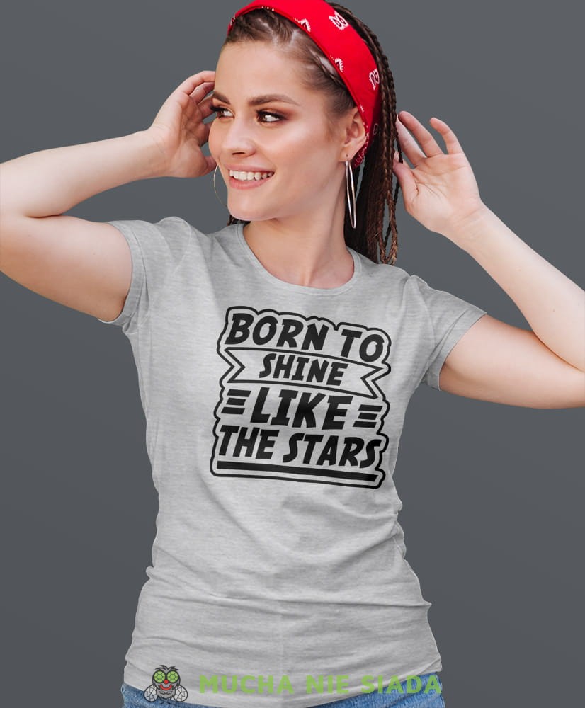 born to shine like the star, szara damska koszulka urodzinowa z nadrukiem, na urodziny, na prezent.jpg