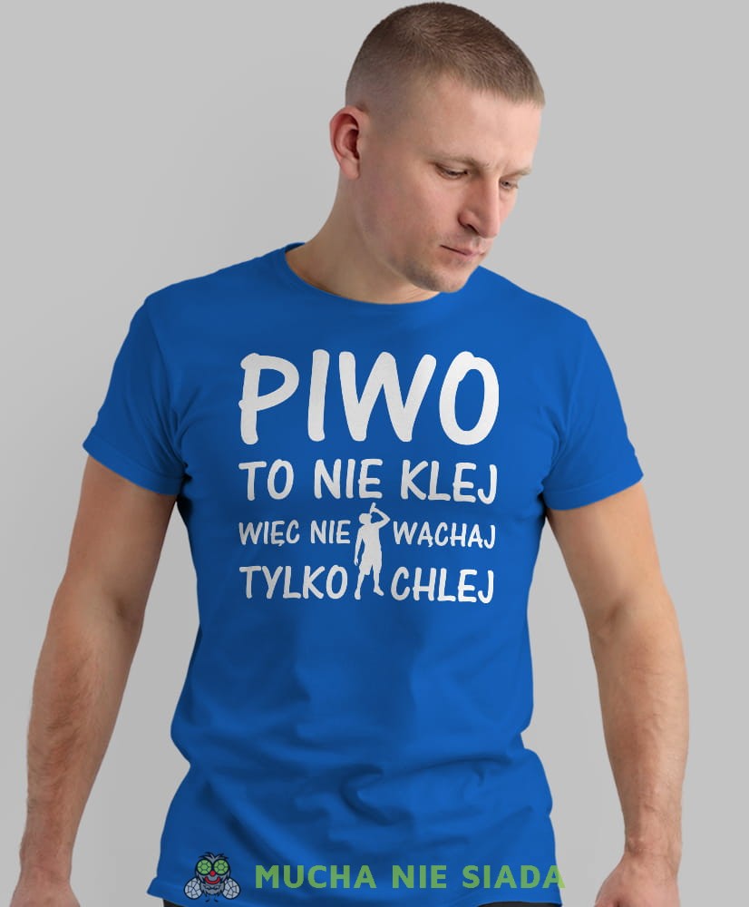 piwo to nie klej więc nie wąchaj tylko chlej, niebieska męska koszulka z nadrukiem na co dzień, na prezent, fajna koszulka.jpg