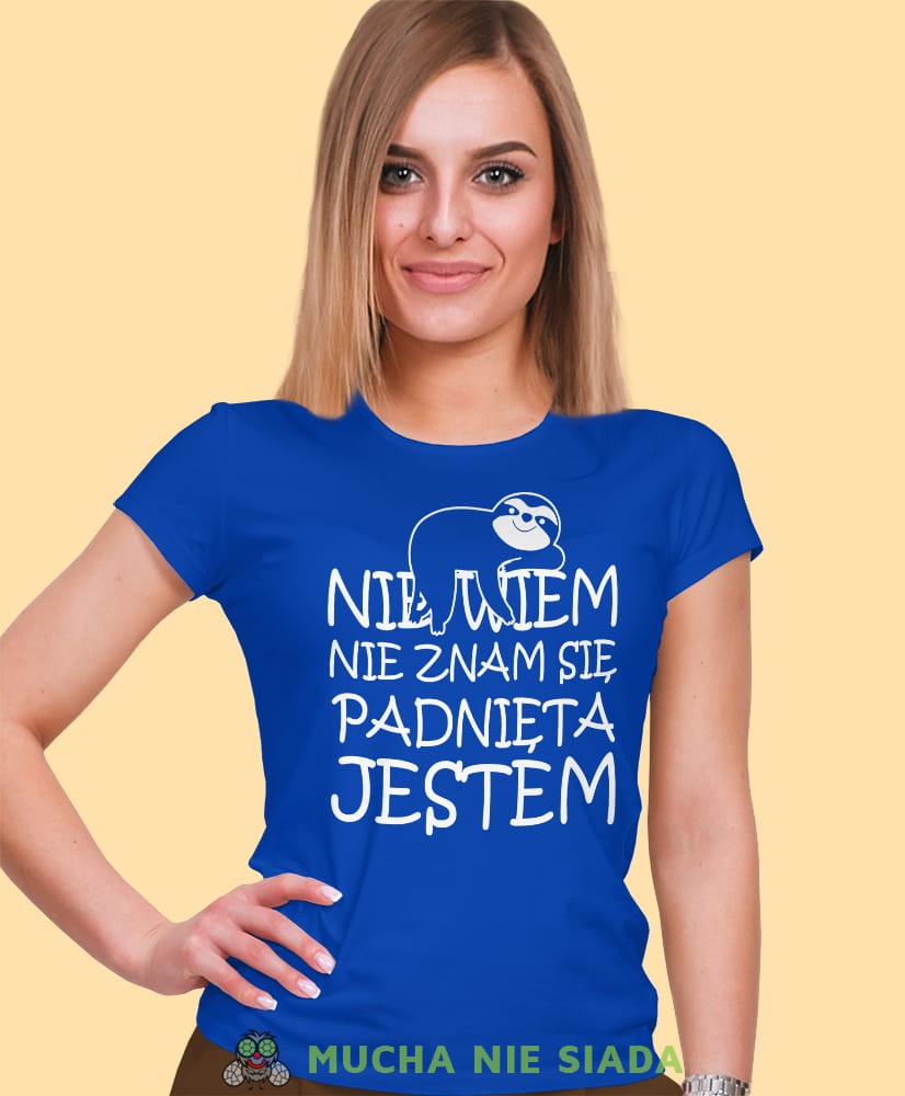 nie wiem nie znam się padnięta jestem, niebieska damska koszulka z nadrukiem na prezent, fajna koszulka, dla dziewczyny dla żony.jpg