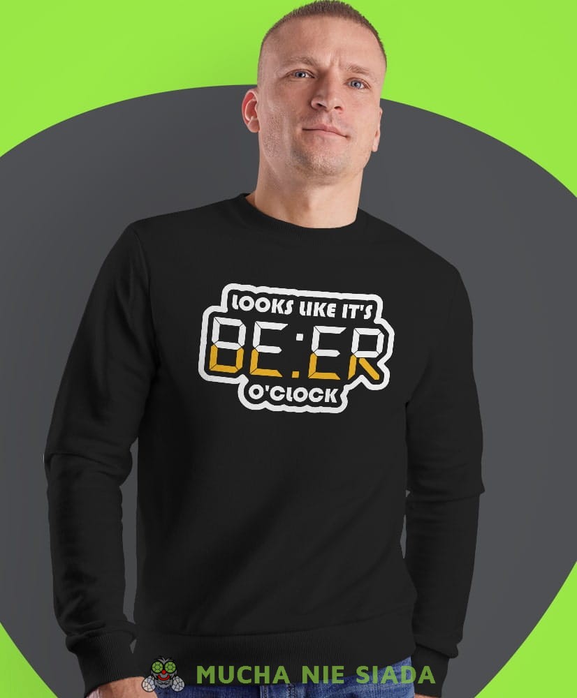 looks loke it's beer o'clock, czarna męska bluza bez kaptura, fajna bluza, na prezent, mucha nie siada-min.jpg