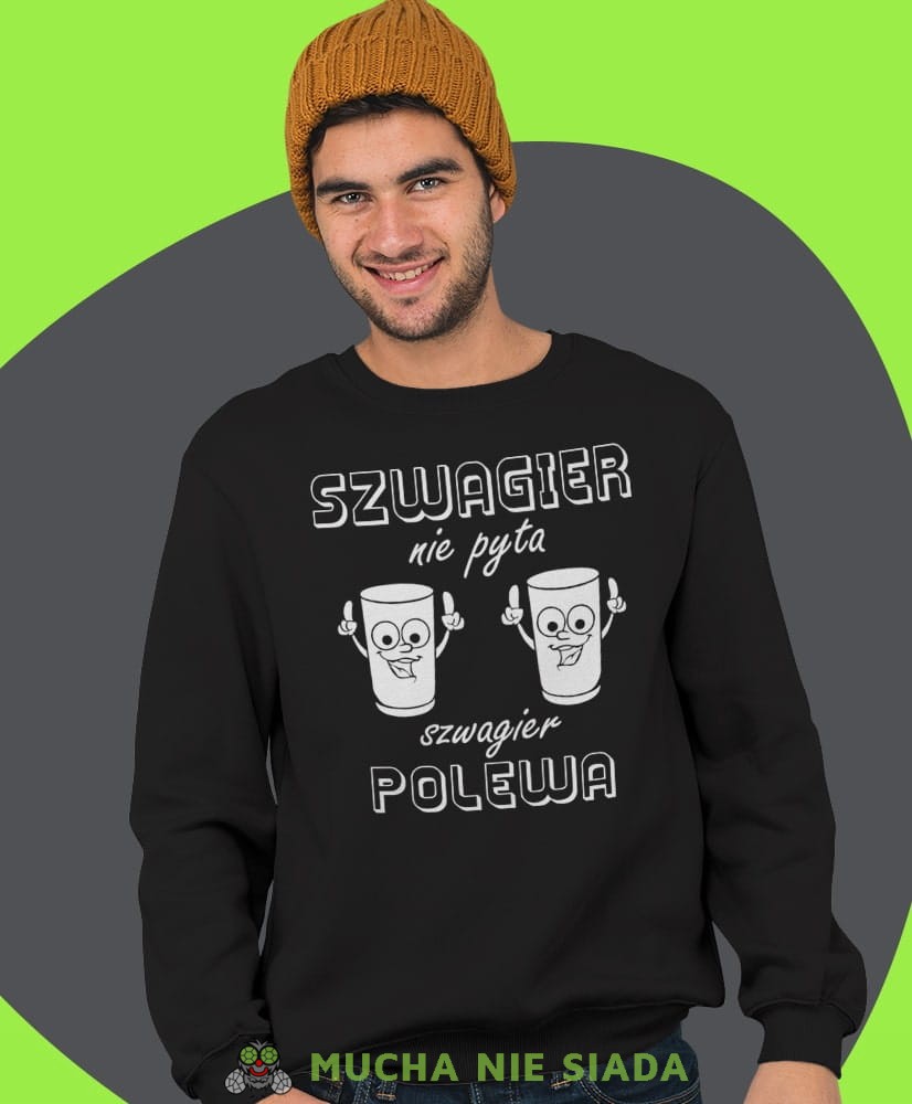 szwagier nie pyta szwagier polewa, czarna męska bluza bez kaptura, fajna bluza, na prezent, mucha nie siada-min.jpg