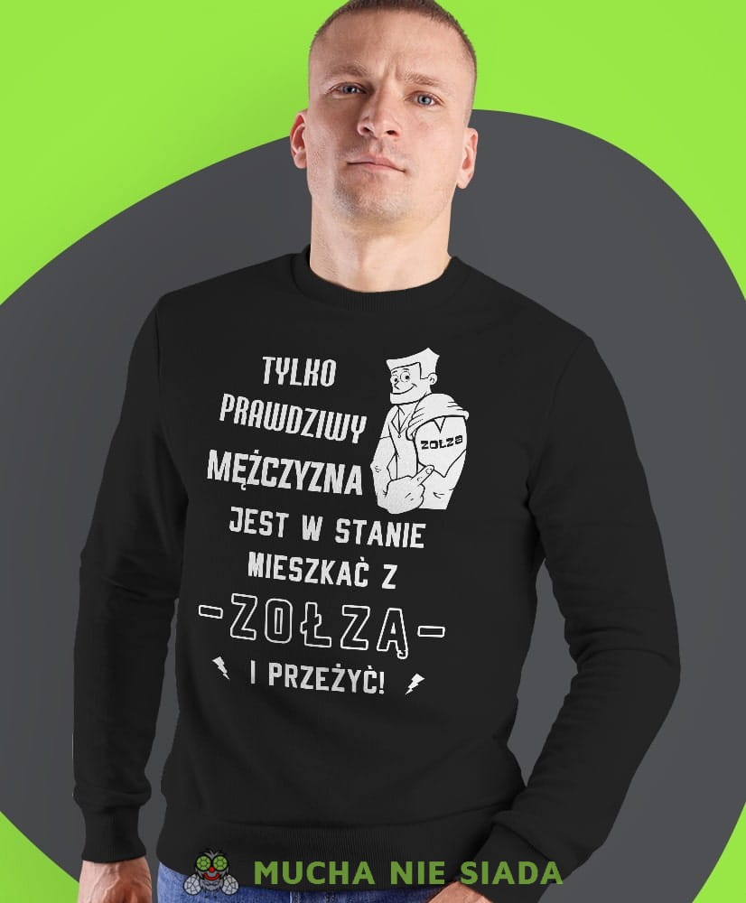 tylko prawdziwy mężczyzna jest w stanie mieszkać z zołza i przeżyć, czarna męska bluza bez kaptura, fajna bluza, na prezent, mucha nie siada-min.jpg