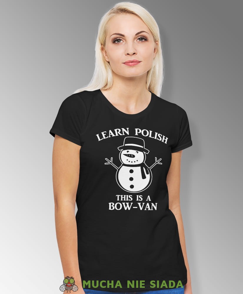 learn polish this is a bow van, czarna damska koszulka z nadrukiem na prezent, fajna koszulka, dla dziewczyny dla żony, wesołych świąt, bałwan koszulka świąteczna, mucha nie siada.jpg