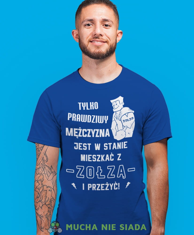 tylko prawdziwy mężczyzna jest w stanie mieszkać z zołzą i przeżyć, niebieska męska koszulka z nadrukiem na co dzień, na prezent, fajna koszulka.jpg