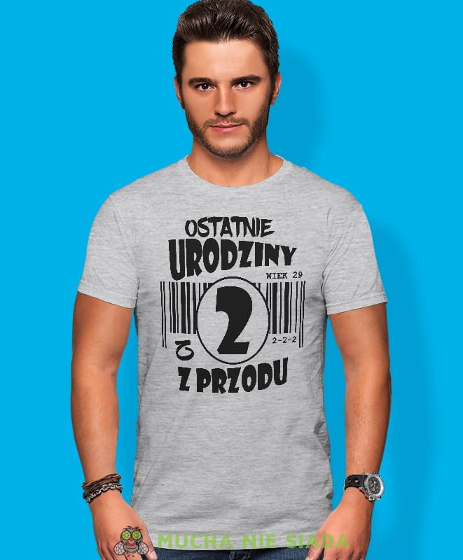 ostatnie urodziny z 2, 3, 4, 5, 6, 7 z przodu, szara męska koszulka urodzinowa, na urodziny, na prezent, fajna koszulka, dla chłopaka, dla męża.jpg