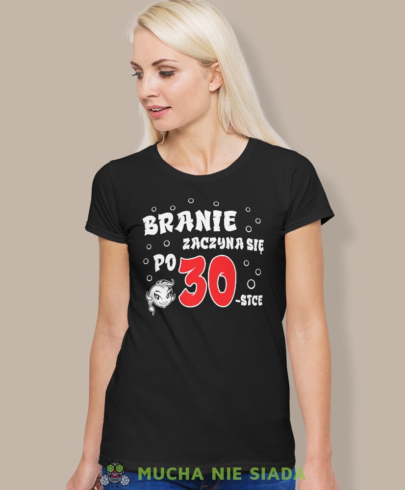 branie zaczyna się po 20, 30, 40, 50, 60 czarna damska koszulka urodzinowa z nadrukiem, na urodziny, na prezent, dla niej, mucha nie siada.jpg